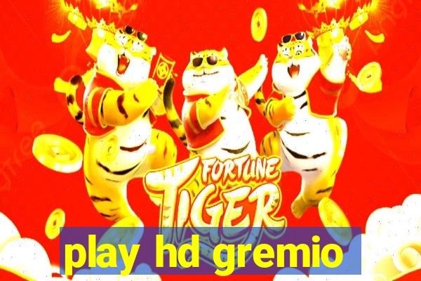 play hd gremio